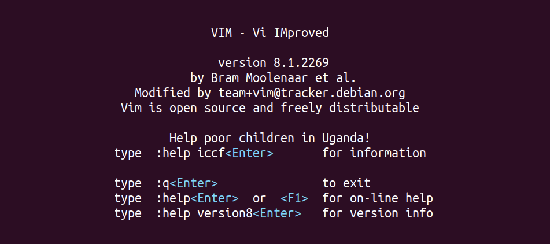 :q! Default splash screen of vim, information about version and simple keybind instructions.